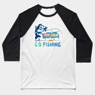 Keep Calm & Go fishing- Awesome Design Baseball T-Shirt